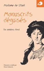 Manuscrits déguisés. Dix années d'exil