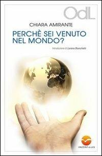 Perché sei venuto nel mondo? - Chiara Amirante - copertina