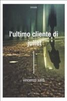 L’ultimo cliente di Juliet - Vincenzo Saldì - ebook