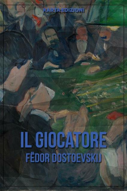 Il giocatore - Fëdor Dostoevskij - ebook