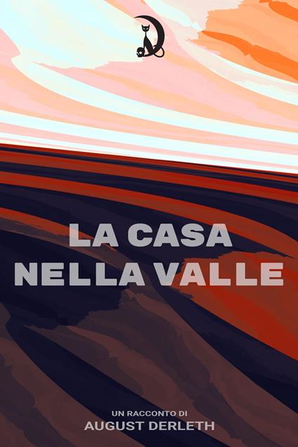 La casa nella valle - August Derleth,Ali Schreiber - ebook