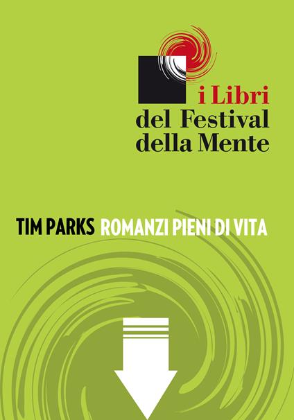 Romanzi pieni di vita - Tim Parks,Eleonora Gallitelli - ebook