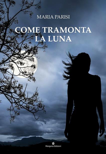 Come tramonta la luna - Maria Parisi - copertina