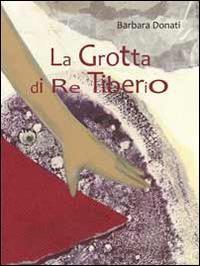 La grotta di re Tiberio - Barbara Donati - copertina