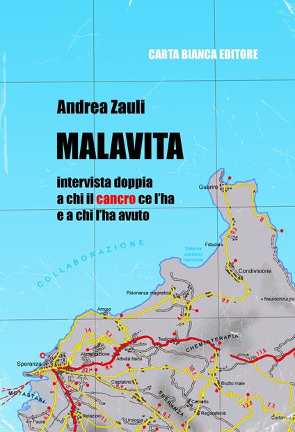 Malavita. Intervista doppia a chi il cancro ce l'ha e a chi l'ha avuto - Andrea Zauli - copertina