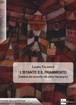 L' istante e il frammento. Estetica del racconto nel primo Novecento