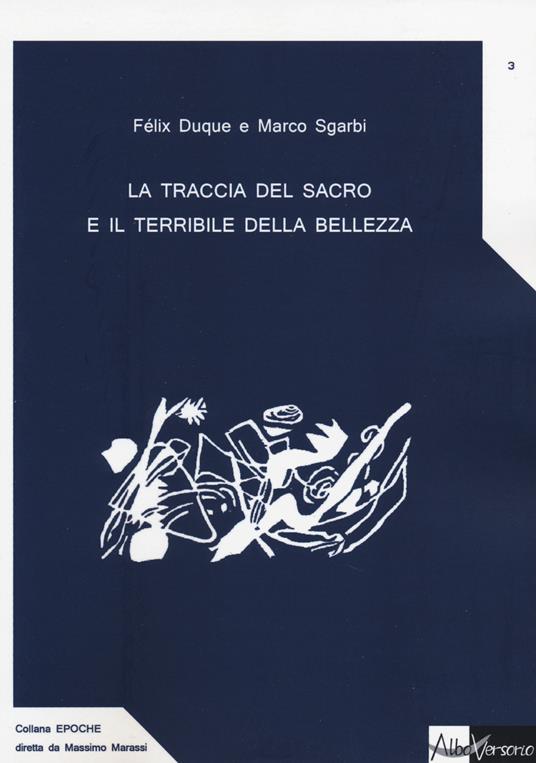 La traccia del sacro e il terribile della bellezza - Félix Duque,Marco Sgarbi - copertina