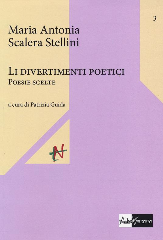 Divertimineti poetici. Poesie scelte (Li) - M. Antonia Scalera Stellini - copertina