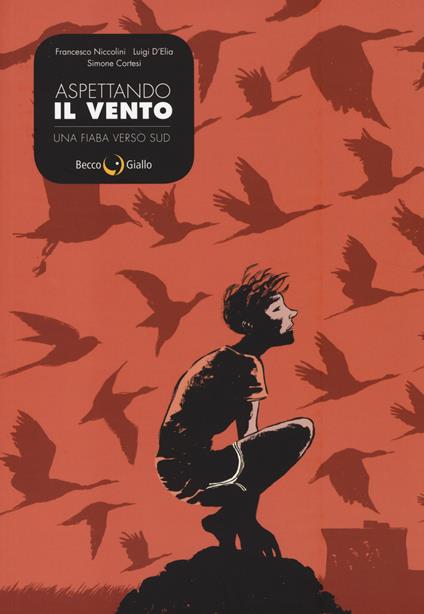 Aspettando il vento. Una fiaba verso sud - Francesco Niccolini,Luigi D'Elia,Simone Cortesi - copertina