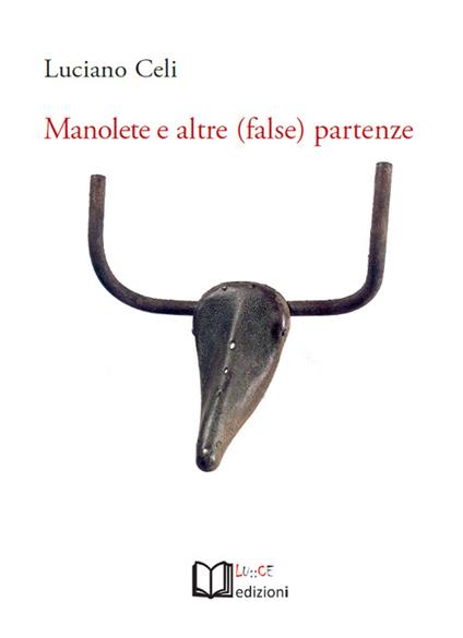 Manolete e altre (false) partenze - Luciano Celi - copertina