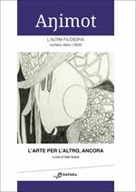 Animot. L'altra filosofia (2020). Vol. 10\1: arte per l'altro, ancora, L'.