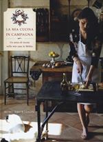 La mia cucina di campagna. Un anno di ricette nella mia casa in Médoc