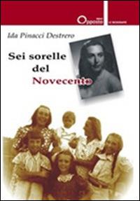 Sei sorelle del Novecento - Ida Pinacci Destrero - copertina