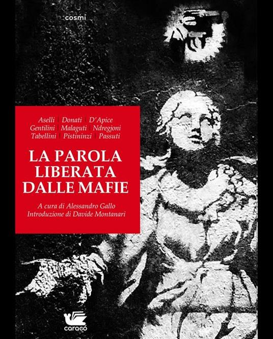 La parola liberata dalle mafie - Francesco Aselli,Rita D’Apice,Beatrice Donati,Alessandro Gallo - ebook