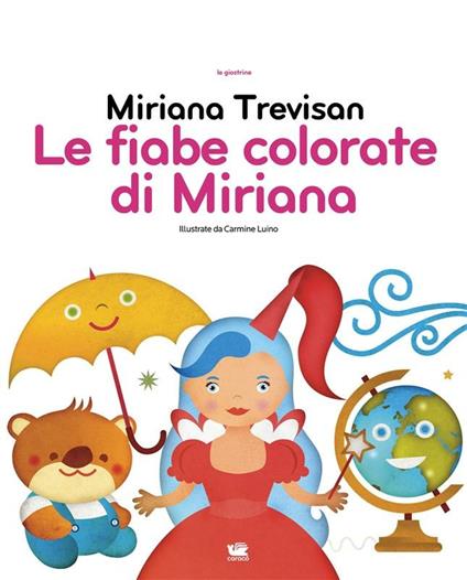 Le fiabe colorate di Miriana - Carmine Luino,Miriana Trevisan - ebook