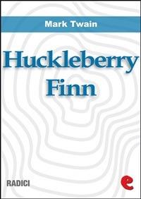 Huckleberry Finn. Testo inglese a fronte - Mark Twain - ebook