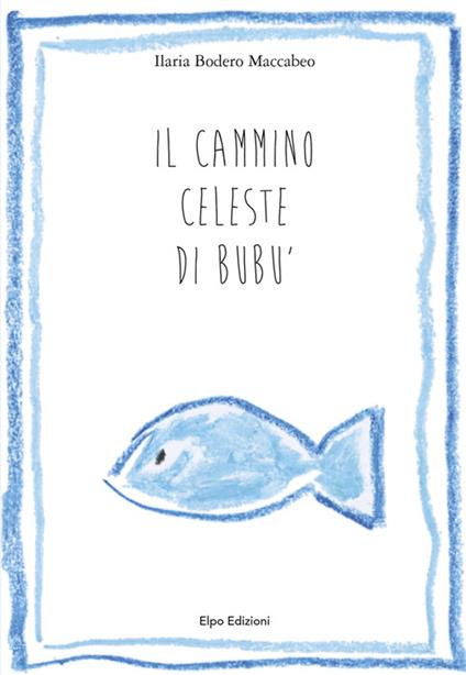 Il cammino celeste di Bubù - Ilaria Bodero Maccabeo - copertina