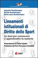 Lineamenti istituzionali di diritto dello sport. Le basi per conoscere e approfondire la materia