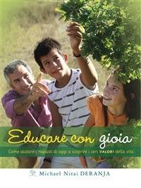 Educare con gioia. Come aiutare i ragazzi di oggi a scoprire i veri valori della vita - Nitai Deranja,C. Nubile - ebook