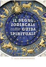 Il segno zodiacale come guida spirituale