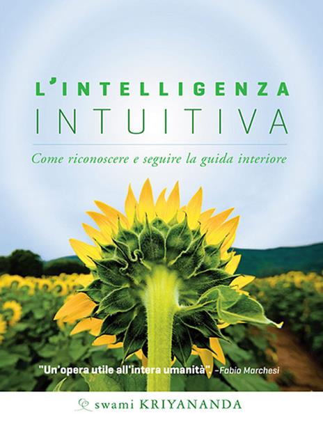 L'intelligenza intuitiva. Come riconoscere e seguire la guida interiore - Kriyananda Swami - copertina