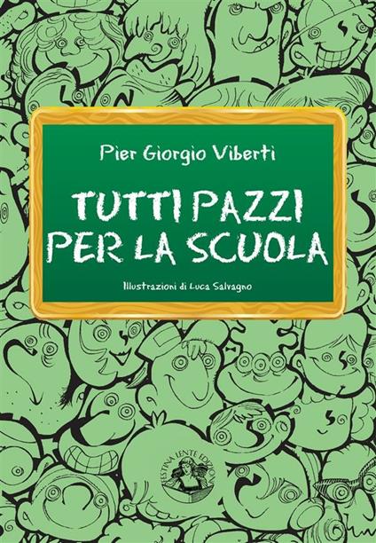 Tutti pazzi per la scuola. Cronache dal pianeta Skolan - Pier Giorgio Viberti - ebook