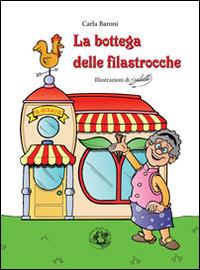 La bottega delle filastrocche. Ediz. illustrata - Carla Baroni - copertina