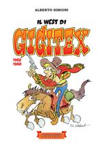 Il West di Gigitex. 1982-1988. Ediz. illustrata