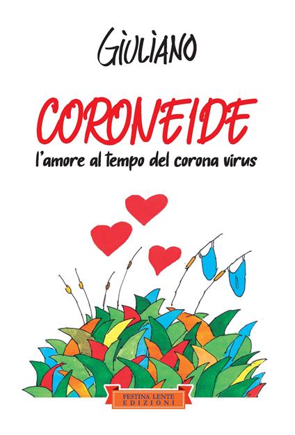 Coroneide. L'amore al tempo del corona virus - Giuliano Rossetti - copertina