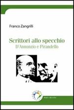 Scrittori allo specchio. D'Annunzio e Pirandello