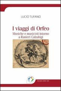 I viaggi di Orfeo. Musiche e musicisti intorno a Ranieri Calzabigi - Lucio Tufano - copertina