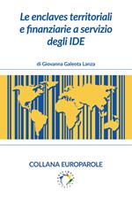 Le enclaves territoriali e finanziarie a servizio degli IDE