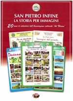 San Pietro Infine. La storia per immagini. 20 anni di calendari dell'Associazione culturale 