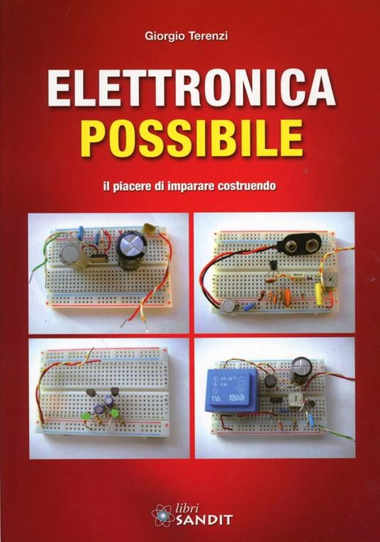 Elettronica possibile. Il piacere di imparare costruendo - Giorgio Terenzi - copertina