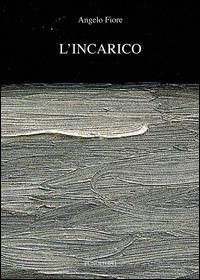 L' incarico - Angelo Fiore - copertina