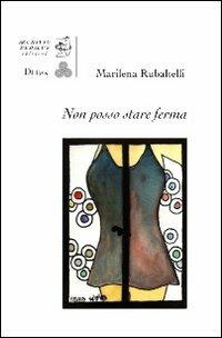 Non posso stare ferma. Con 7 tavole a colori di Vittorio Papa - Marilena Rubaltelli - copertina