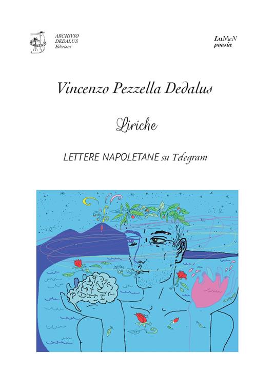 Liriche. Lettere napoletane su Telegram - Vincenzo Pezzella,Archivio Dedalus Edizioni - copertina