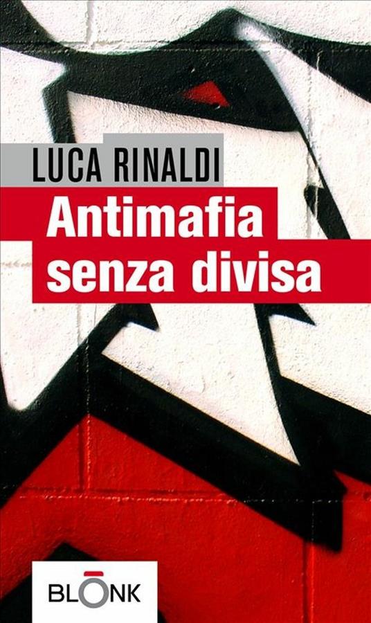 Antimafia senza divisa - Luca Rinaldi - ebook