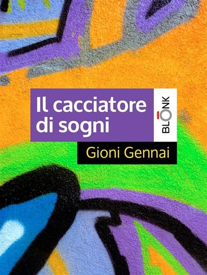 Il cacciatore di sogni - Gioni Gennai - ebook