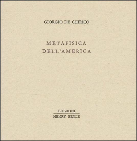 Metafisica dell'America - Giorgio De Chirico - copertina