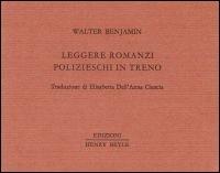 Leggere romanzi polizieschi in treno - Walter Benjamin - copertina