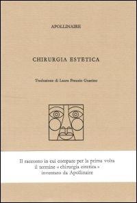 Chirurgia estetica - Guillaume Apollinaire - copertina