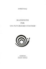 Manifesto per un futurismo statico