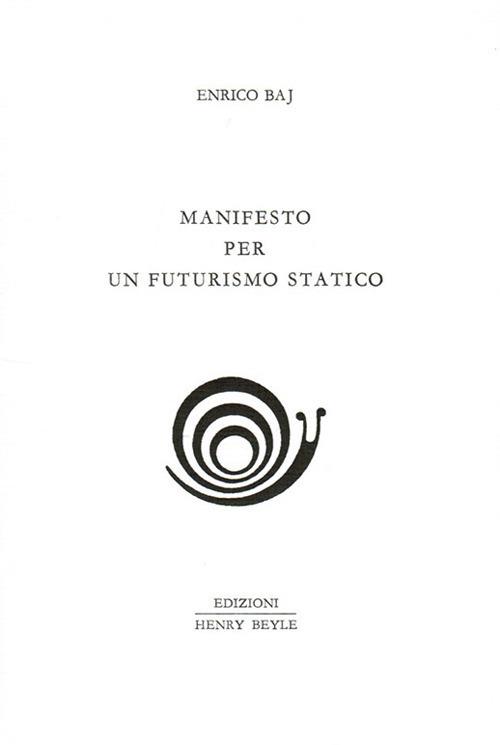 Manifesto per un futurismo statico - Enrico Baj - copertina