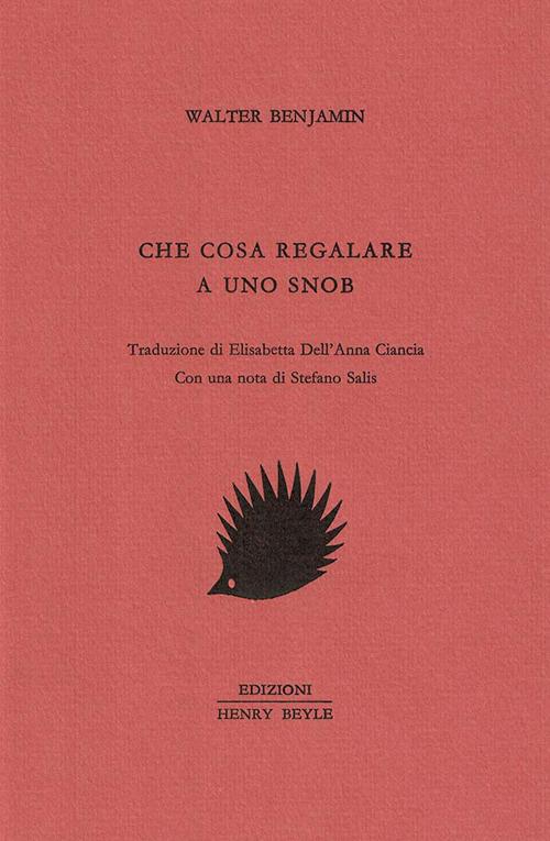 Che cosa regalare a uno snob - Walter Benjamin - copertina