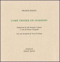 Come tenere un giardino - Francesco Bacone - copertina