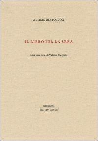 Il libro per la sera - Attilio Bertolucci - copertina