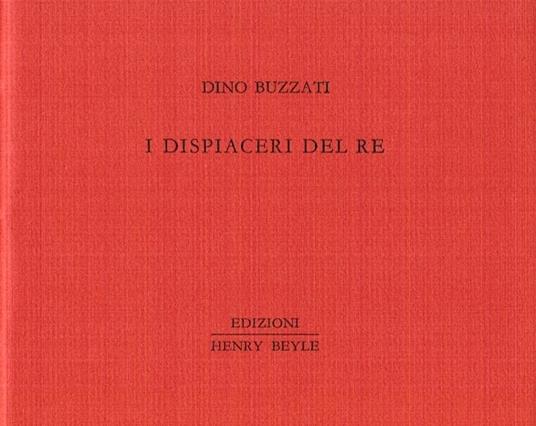 I dispiaceri del re - Dino Buzzati - copertina