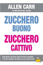 Zucchero buono zucchero cattivo