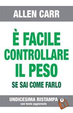 È facile controllare il peso se sai come farlo